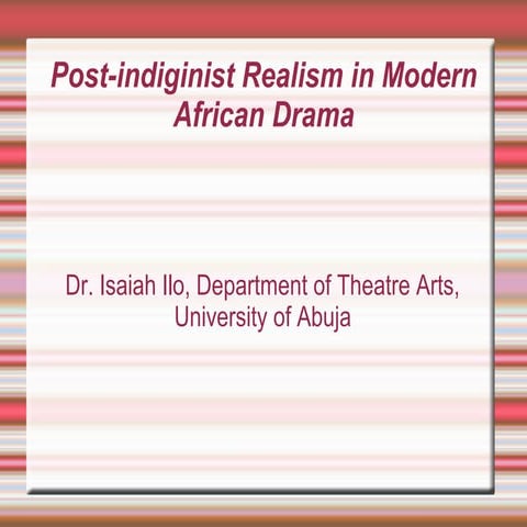 Post Indiginist Realism in Modern African Drama