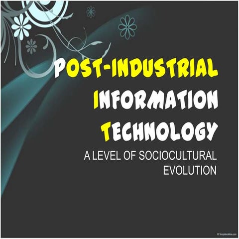 Post industrial information technology