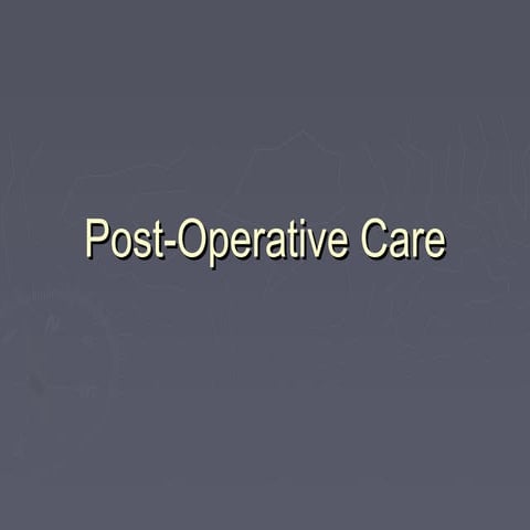 Post operative care