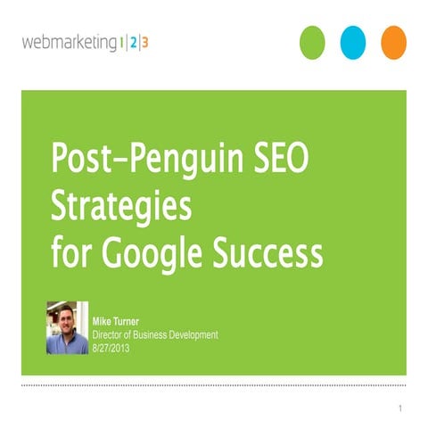 Post-Penguin SEO Strategies for Google Success - 8-27-13 slides 