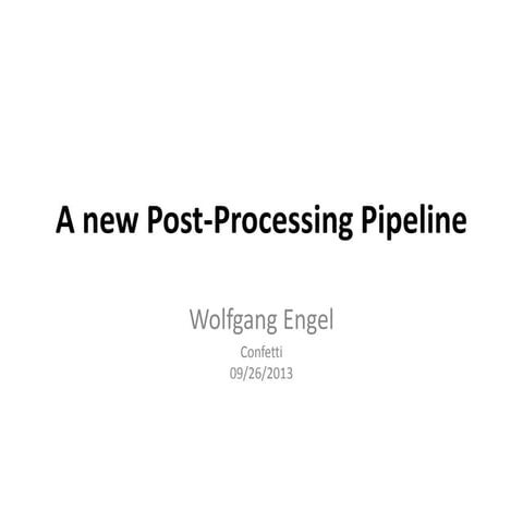 A new Post-Processing Pipeline