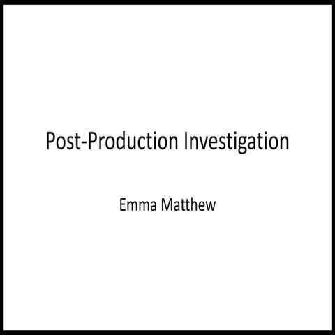 Post production investigation | PPTX