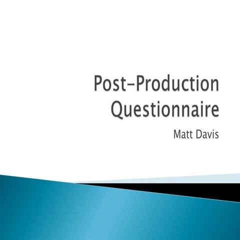 Post production questionnaire