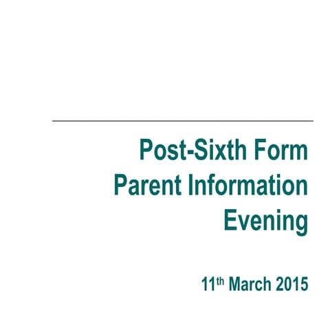 Post Sixth Form Choices Parent Presentation 2015