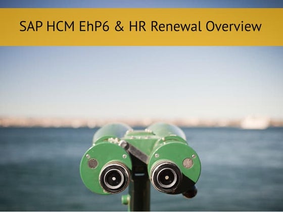 SAP HCM EhP6 and HR Renewal Overview
