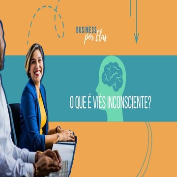 O que é Viés Inconsciente ou Unconscious bias? | PDF