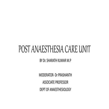 The Post anesthesia care unit [PACU] ppt