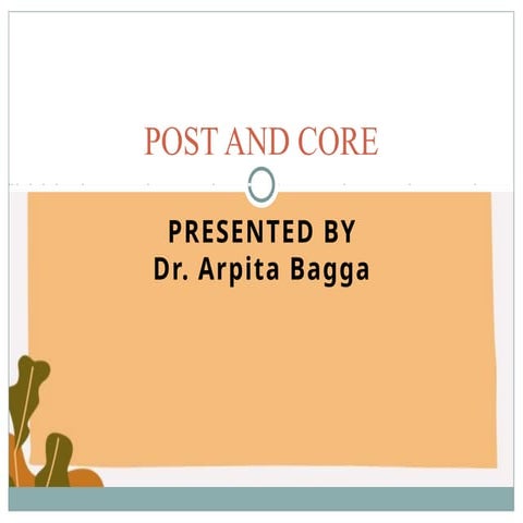 post and core restoration of damaged tooth.pptx