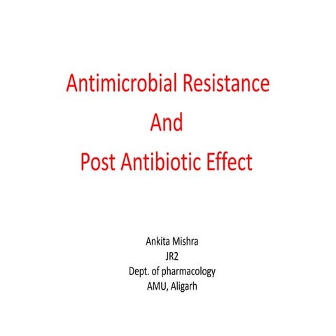 Post antibiotic effect and Antibiotic resistance