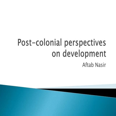 POst colonial perspectives on development.pptx
