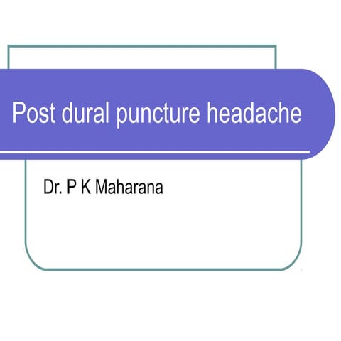 Post dural puncture headache