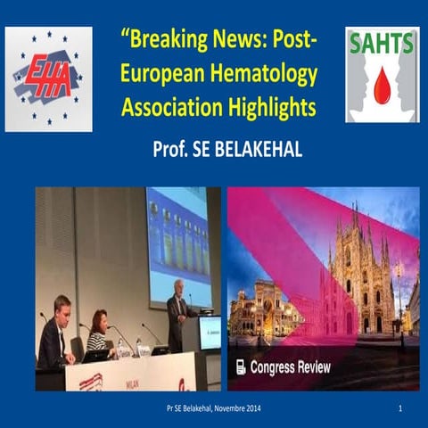 Breaking News: Post-European Hematology  Association Highlights : CML.  Prof....