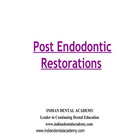Post endodontic restoration /certified fixed orthodontic courses by Indian de...