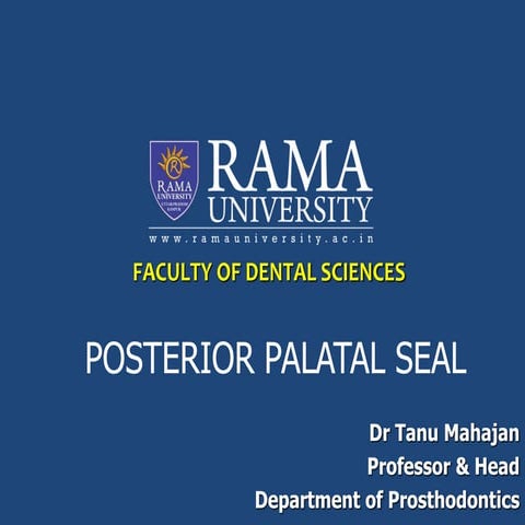 Posterior palatal seal By Dr Tanu Mahajan