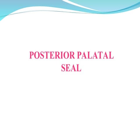posterior palatal seal (1).ppt,,,,,,,,,,,,,,,,,