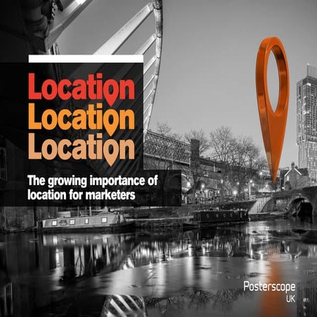 Location - The growing importance for marketers - presented by Posterscope