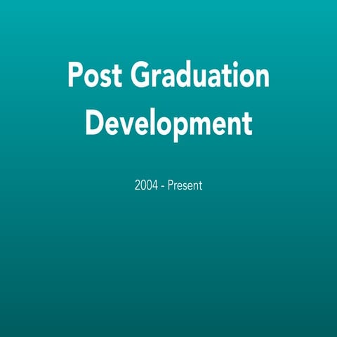 Post graduation development