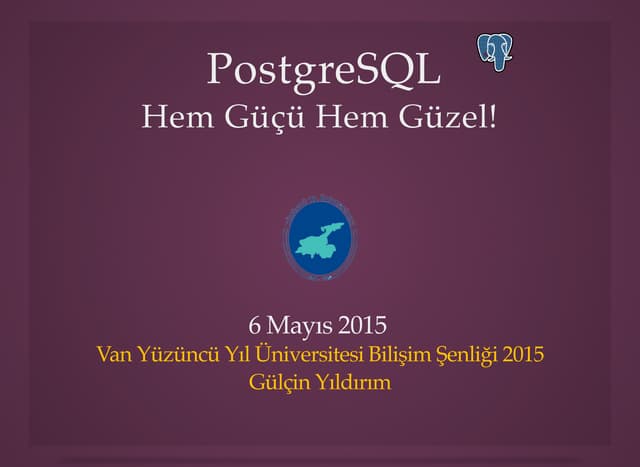 PostgreSQL Hem Güçlü Hem Güzel!