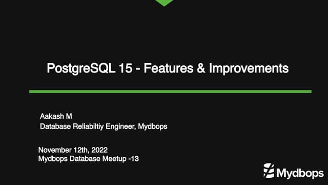 PostgreSQL 15 and its Major Features -(Aakash M - Mydbops) - Mydbops ...