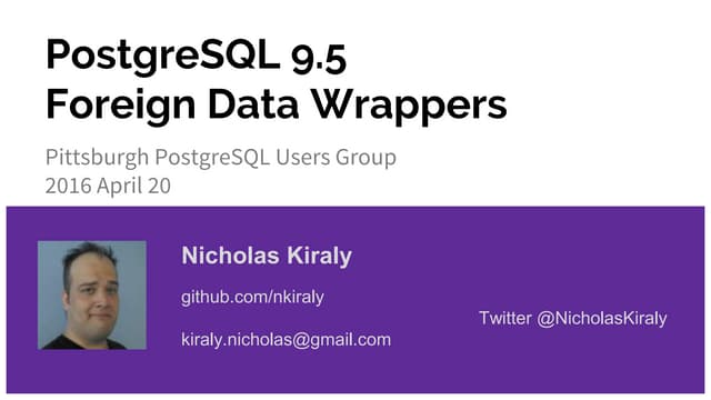 PostgreSQL 9.5 Foreign Data Wrappers | PPT