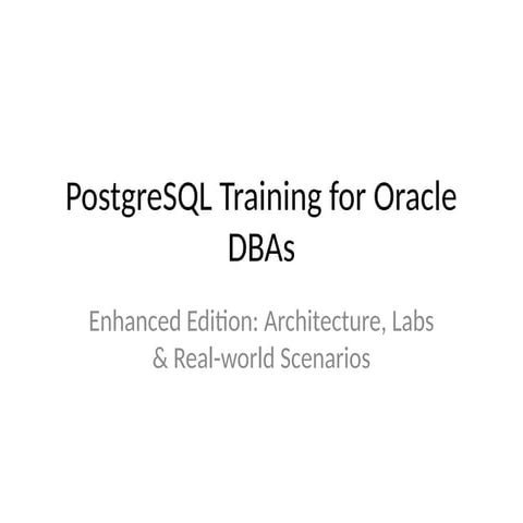 Comprehensive PostgreSQL Training for Oracle DBAs: Architecture, Labs ...