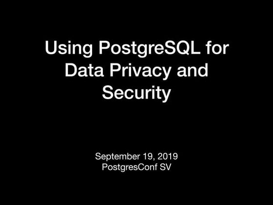 Using PostgreSQL for Data Privacy