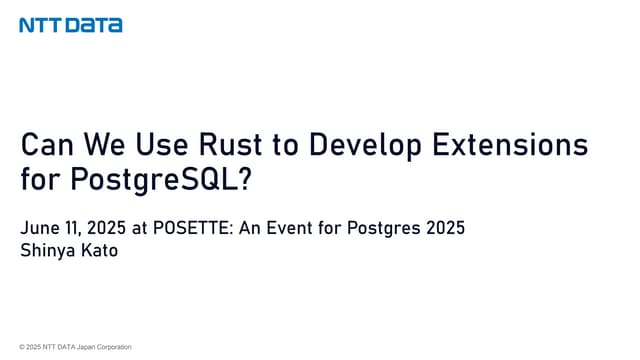 Can We Use Rust to Develop Extensions for PostgreSQL? (POSETTE: An Event for Postgres 2025)