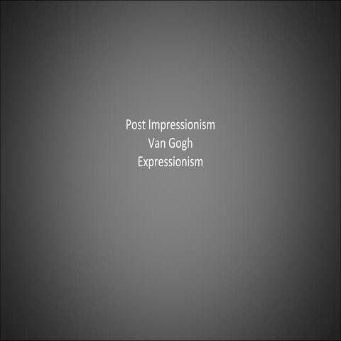 Post impressionism, van gogh, expressionism and surrealism