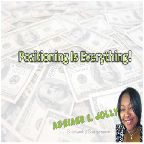 Postioning is everything!