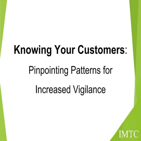 Knowing Your Customers: Pinpointing Patterns for Increased Vigilance