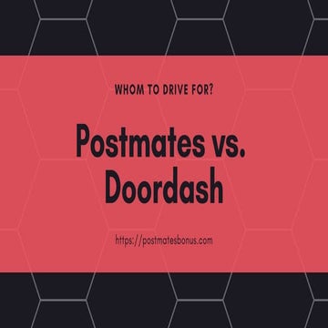 Postmates vs. Doordash ~ Which is Better for Drivers? 