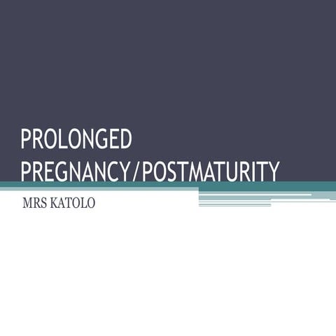 post maturity .prolonged pregnancy.pptx