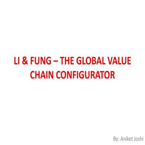 LI & FUNG – THE GLOBAL VALUE CHAIN CONFIGURATOR