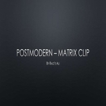 Postmodern – matrix clip