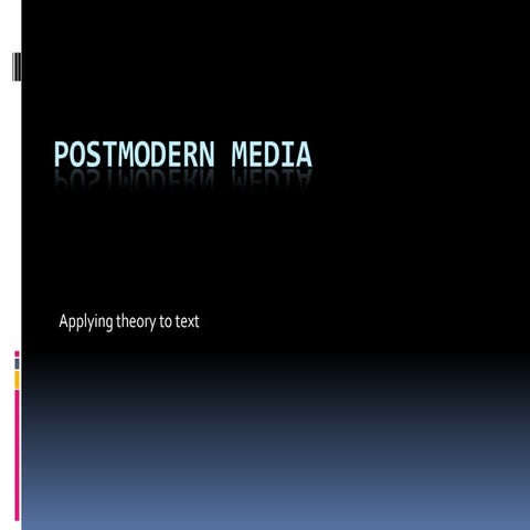 Postmodern media applying theory to text | PPTX