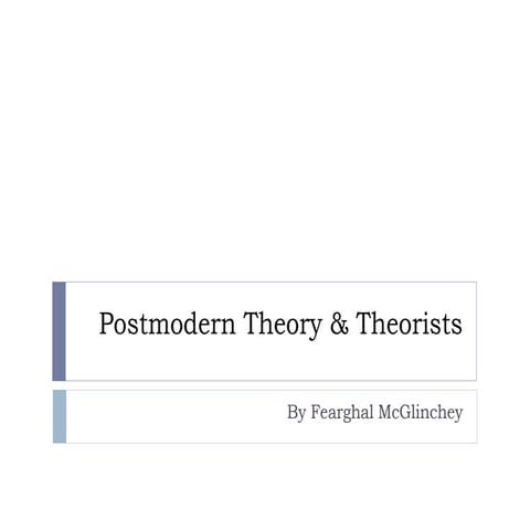 Postmodern theory & theorists