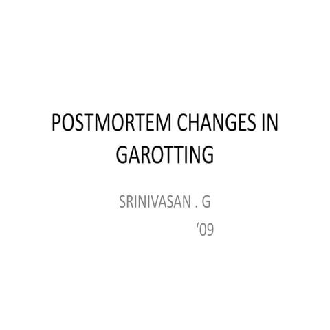 Postmortem changes in garotting