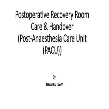 Postoperative Recovery Room Care & Handover.pptx