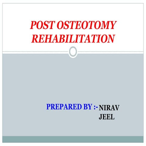 Post Osteotomy Rehabilitation Assesment & Managment