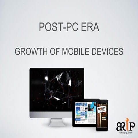 POST-PC ERA GROWTH OF MOBILE DEVICES 