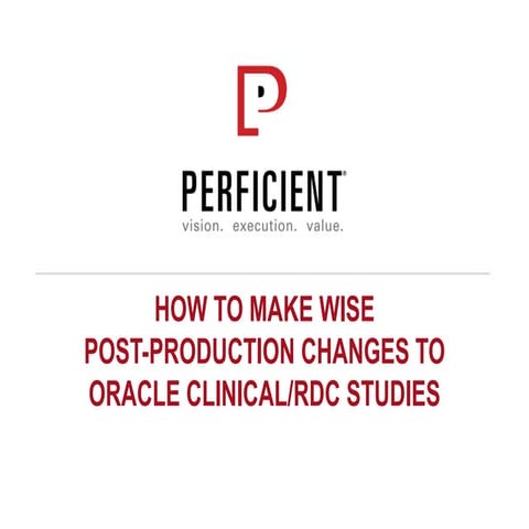 How to Make Wise Post-Production Changes to Oracle Clinical/Remote Data Captu...