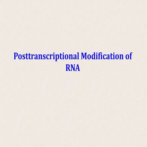 Posttranscriptional_Modification_of_RNA.pptx