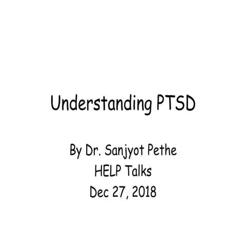 Understanding PTSD (Post Traumatic Stress Disorder) By Dr. Sanjyot ...