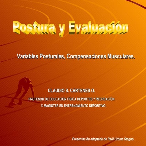 Postura Y Evaluación.