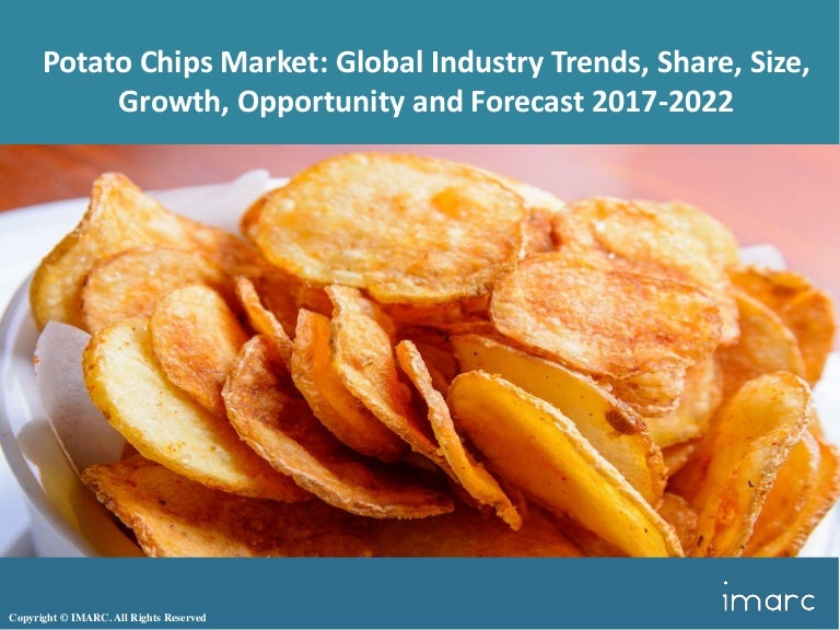 Global Potato Chips Market Share, Size, Trends and Forecast 20172022