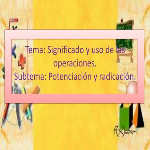 Potenciación y radicación