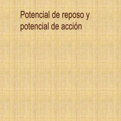 Potencial de reposo y potencial de acción.pptx