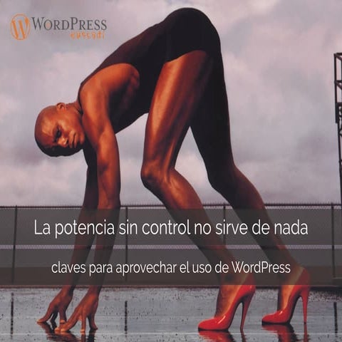 WPEuskadi 2015 - La potencia sin control no sirve de nada, claves para aprove...