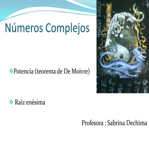 Potencia y Raiz enecima de Números Complejos