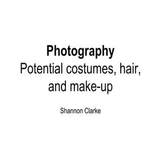Potential costumes, hair and makeup